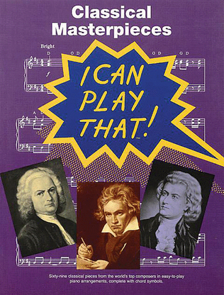Book cover for I Can Play That! Classical Masterpieces