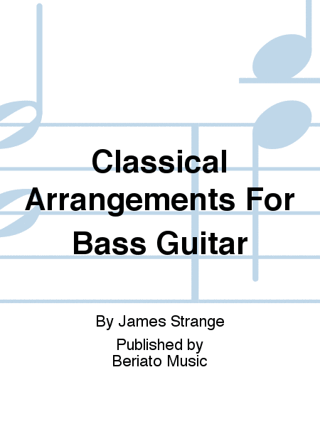 Classical Arrangements For Bass Guitar