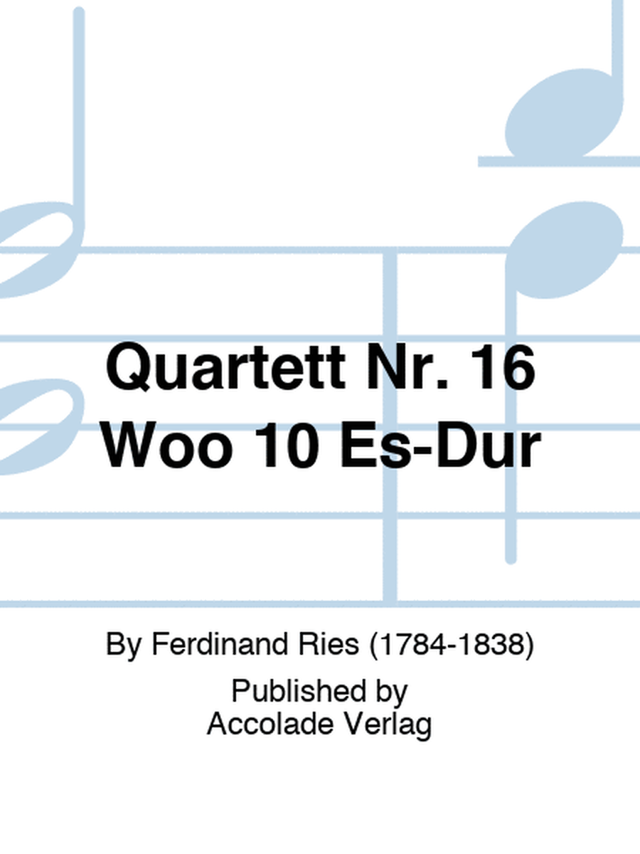 Quartett Nr. 16 Woo 10 Es-Dur