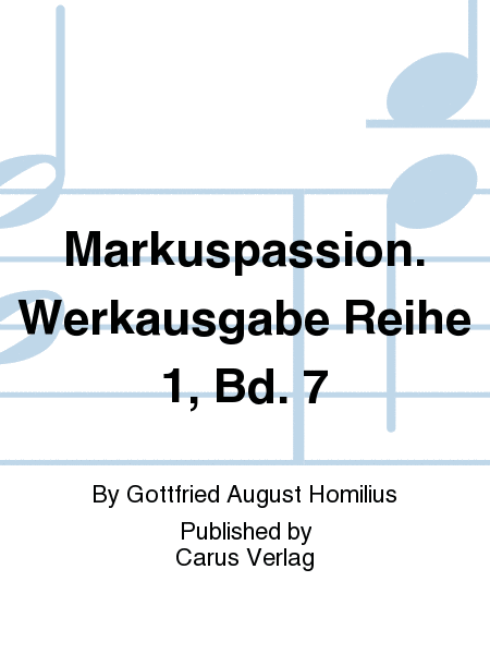 Markuspassion. Werkausgabe Reihe 1, Bd. 7 (Homilius)