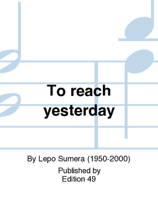 Book cover for To reach yesterday
