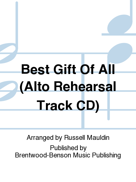 Best Gift Of All (Alto Rehearsal Track CD)