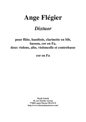 Ange Flégier: Dixtuor for flute, oboe, clarinet, bassoon, horn, two violins, viola, violoncello and