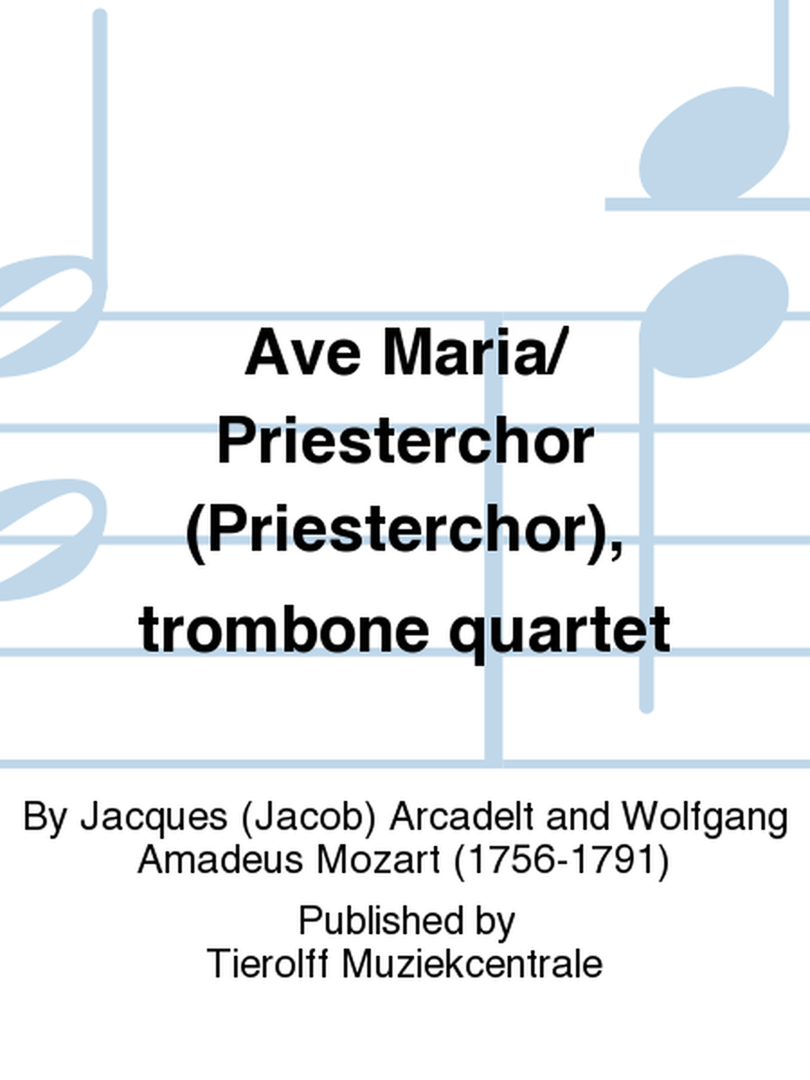 Ave Maria & Priesterchor, Trombone Quartet