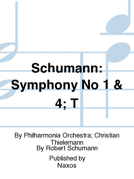 Schumann: Symphony No 1 & 4; T