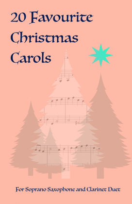 20 Favourite Christmas Carols for Soprano Saxophone and Clarinet Duet