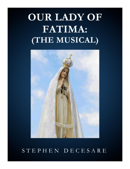Our Lady Of Fatima: the musical (Piano/Vocal Score) - Act 2