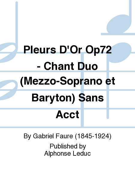 Pleurs D'Or Op72 - Chant Duo (Mezzo-Soprano et Baryton) Sans Acct