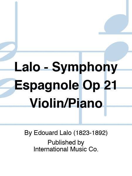 Lalo - Symphony Espagnole Op 21 Violin/Piano