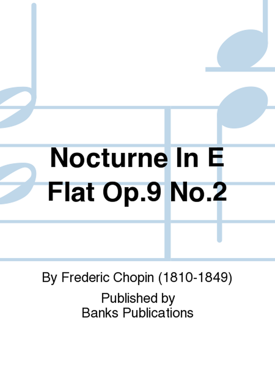 Nocturne In E Flat Op.9 No.2