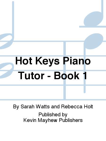 Hot Keys Piano Tutor - Book 1