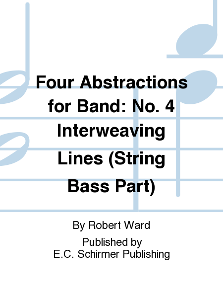 Four Abstractions for Band: 4. Interweaving Lines (String Bass Part)