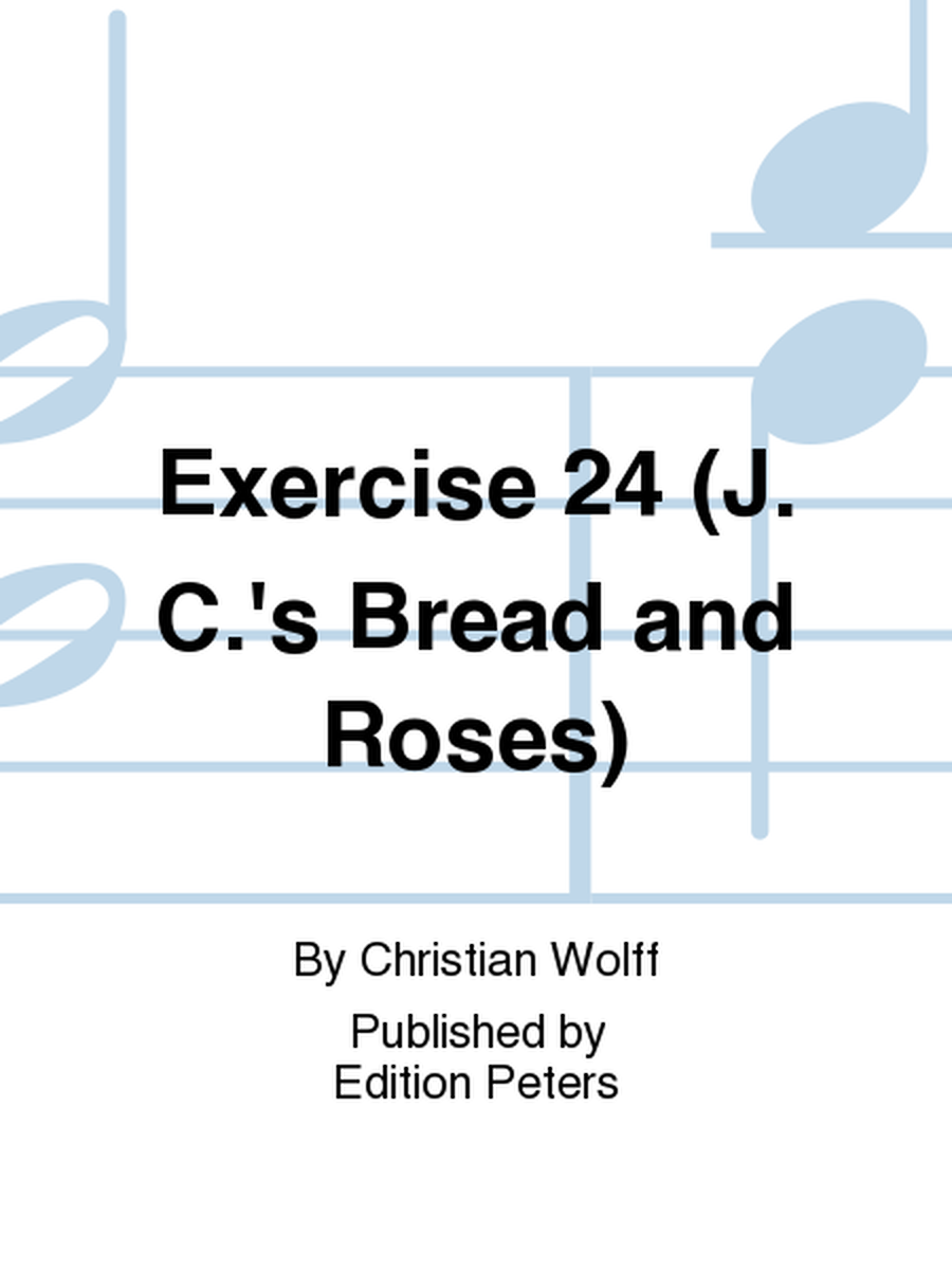Exercise 24 (J. C.'s Bread and Roses)