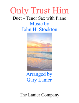 Book cover for ONLY TRUST HIM (Duet – Tenor Sax & Piano with Parts)