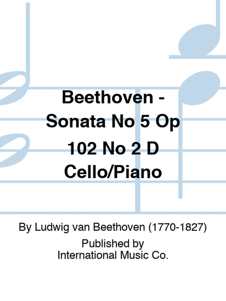 Beethoven - Sonata No 5 Op 102 No 2 D Cello/Piano