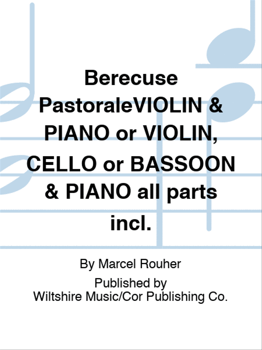 Berecuse PastoraleVIOLIN & PIANO or VIOLIN, CELLO or BASSOON & PIANO all parts incl.