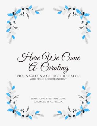 Book cover for Here We Come A-Caroling - Violin Solo in a Celtic Fiddle Style (with Piano Accompaniment)