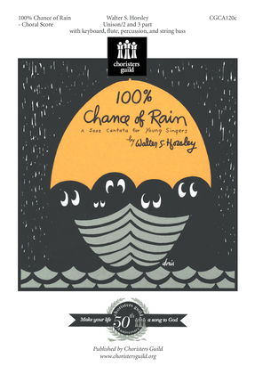 Book cover for 100% Chance of Rain - Choral Score (New Edition)