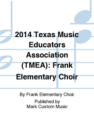 2014 Texas Music Educators Association (TMEA): Frank Elementary Choir