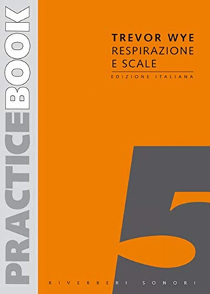 Practice Book Ed. Italiana 5: Respirazione e Scale
