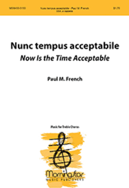 Nunc tempus acceptabile - Now Is the Time Acceptable