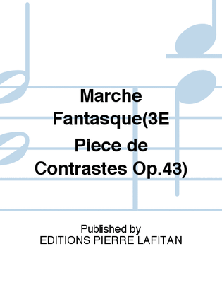 Marche Fantasque(3E Pièce de Contrastes Op.43)