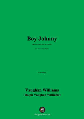 Book cover for Vaughan Williams-Boy Johnny(If you'll busk you as a bride)(1914),in e minor