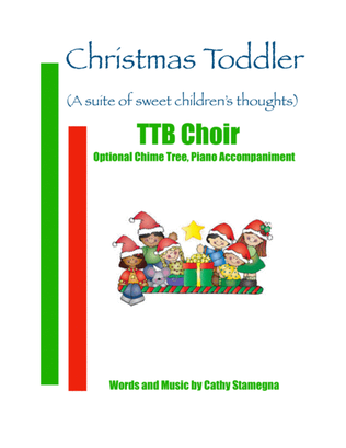 Christmas Toddler (TTB Choir, Optional Chime Tree, Piano Accompaniment)