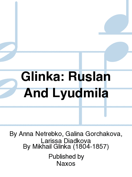 Glinka: Ruslan And Lyudmila