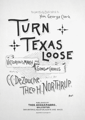 Turn Texas Loose. Victorious March, Song and Choru
