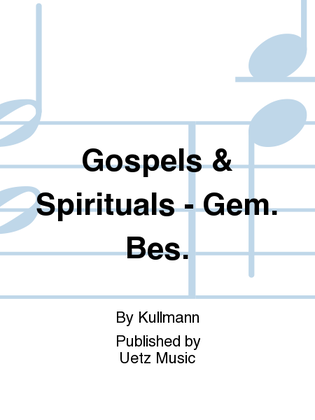 Gospels & Spirituals - Gem. Bes.