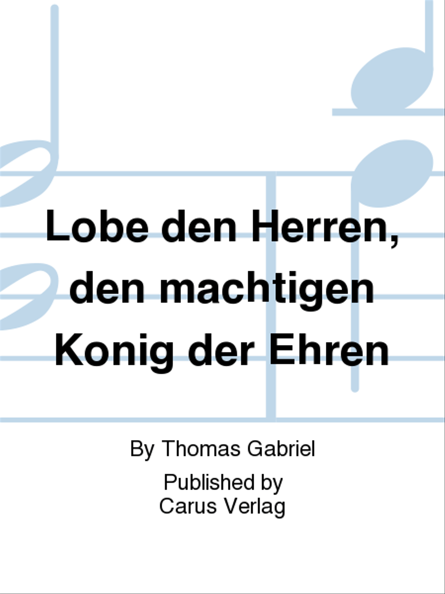 Lobe den Herren, den mächtigen König der Ehren