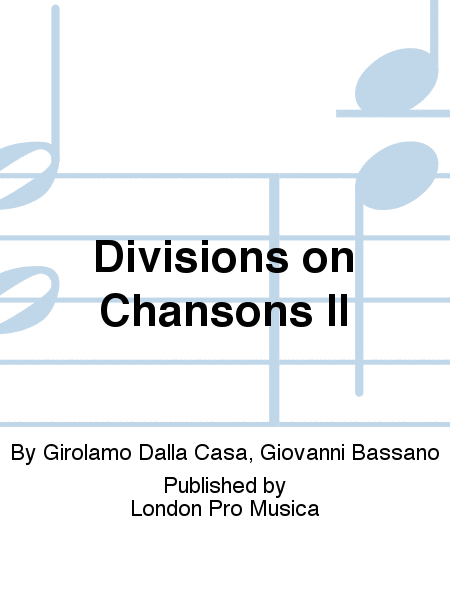 Divisions on Chansons II