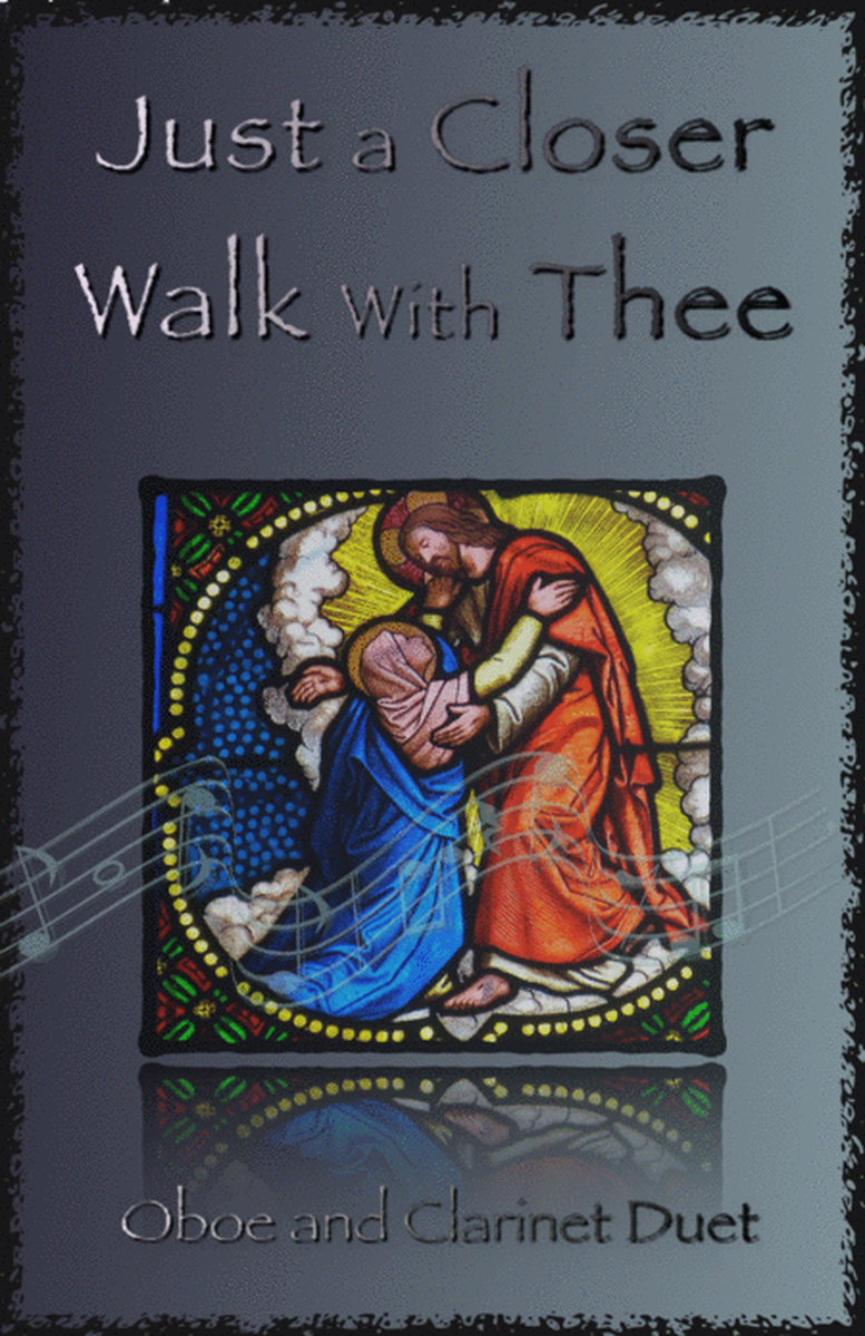 Just A Closer Walk With Thee, Gospel Hymn for Oboe and Clarinet Duet