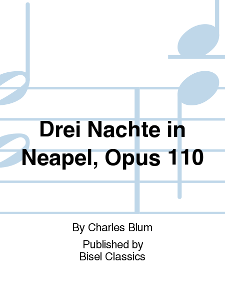 Drei Nachte in Neapel, Opus 110