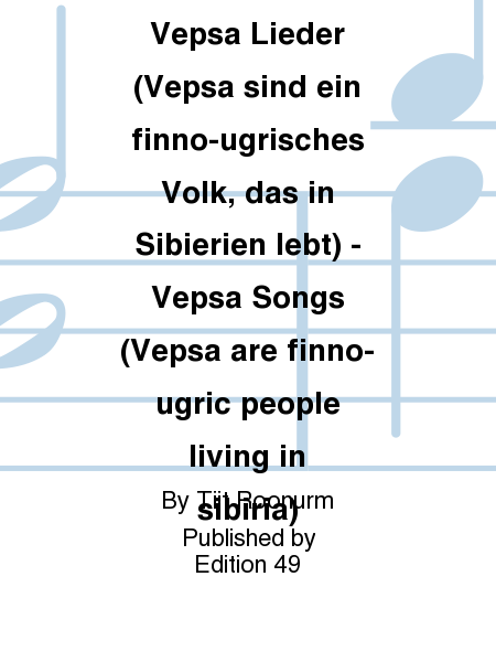 Vepsa laulud - Vepsa Lieder (Vepsa sind ein finno-ugrisches Volk, das in Sibierien lebt) - Vepsa Songs (Vepsa are finno-ugric people living in sibiria)