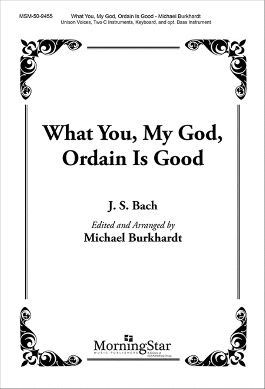 What You, My God, Ordain Is Good (Choral Score)