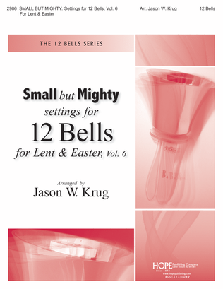 Book cover for Small But Mighty: Settings for 12 Bells, Vol 6-Digital Download
