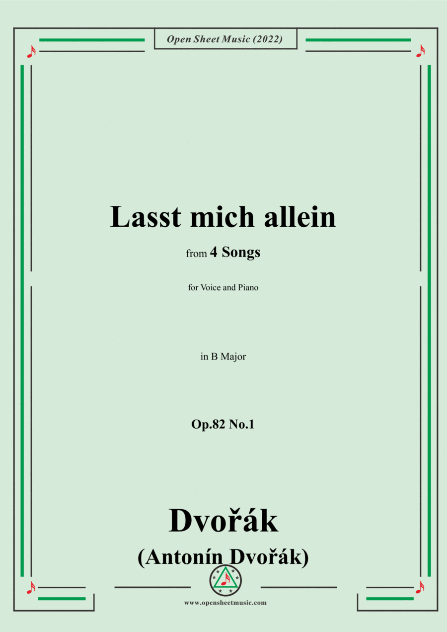 Dvořák-Lasst mich allein,in B Major,Op.82 No.1,from 4 Songs,for Voice and Piano Voice Solo scores gallery preview page 1