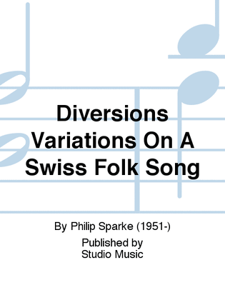 Diversions Variations On A Swiss Folk Song