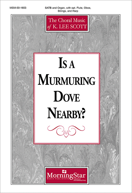 Is a Murmuring Dove Nearby? (Choral Score)