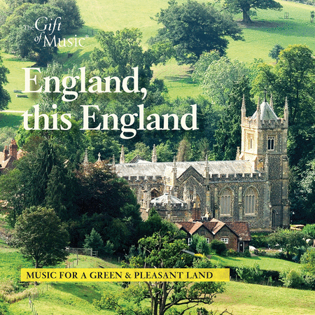 England, this England - Music for a Green & Pleasant Land