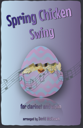 The Spring Chicken Swing for Clarinet and Violin Duet