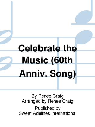 Book cover for Celebrate the Music (60th Anniv. Song)