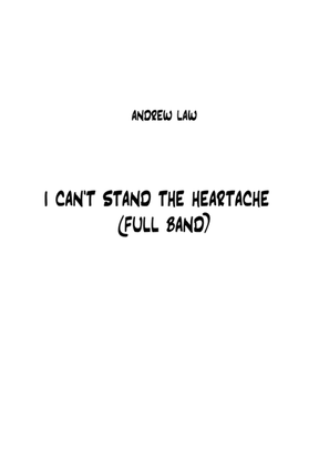 I CAN'T STAND THE HEARTACHE (FULL BAND)