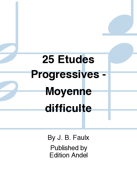 25 Etudes Progressives - Moyenne difficulte