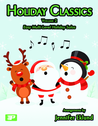 Holiday Classics: Volume 2 Songbook (Multi-Level Holiday Solos for Late Beginners)
