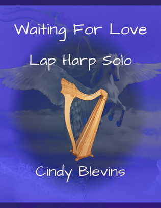 Book cover for Waiting For Love, original solo for Lap Harp
