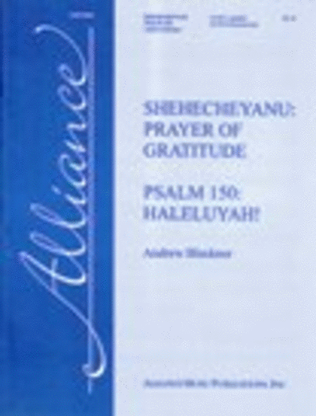 Shehecheyanu: Prayer of Gratitude & Psalm 150: Haleluyah!