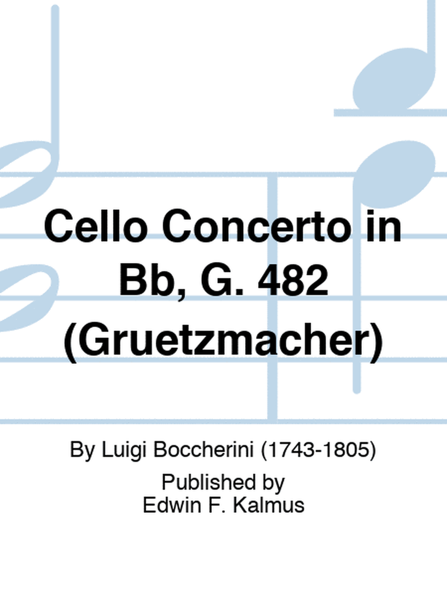 Cello Concerto in Bb, G. 482 (Gruetzmacher)